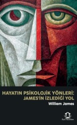 Hayatın Psikolojik Yönleri: James`in İzlediği Yol - Eyce Yayınları