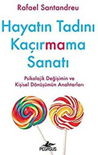 HAYATIN TADINI KAÇIRMAMA SANATI - Pegasus Yayınları