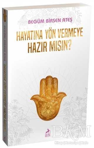 Hayatına Yön Vermeye Hazır mısın? - Ren Kitap