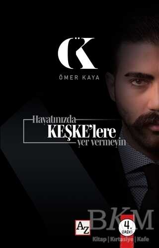 Hayatınızda Keşke’lere Yer Vermeyin - Az Kitap