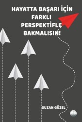 Hayatta Başarı İçin Farklı Perspektifle Bakmalısın! - Odessa Yayınevi