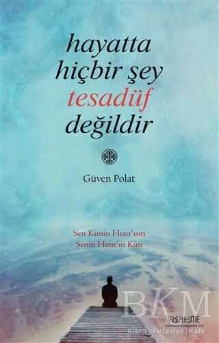 Hayatta Hiçbir Şey Tesadüf Değildir - Yüzleşme Yayınları