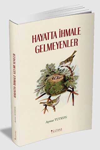 Hayatta İhmale Gelmeyenler - Yüzakı Yayıncılık