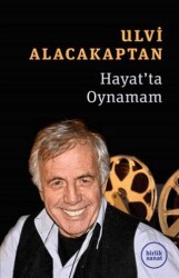 Hayat’ta Oynamam - Birlik Sanat Yayınları