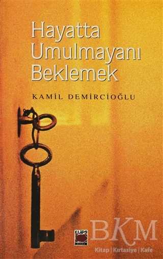 Hayatta Umulmayanı Beklemek - Elips Kitap