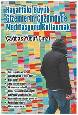Hayattaki Büyük Gizemlerin Çözümünde Meditasyonu Kullanmak - 1