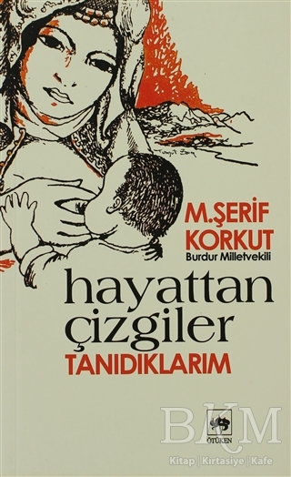 Hayattan Çizgiler Tanıdıklarım - Ötüken Neşriyat