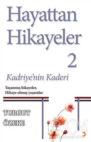 Hayattan Hikayeler 2 - Kadriye`nin Kaderi - Cinius Yayınları