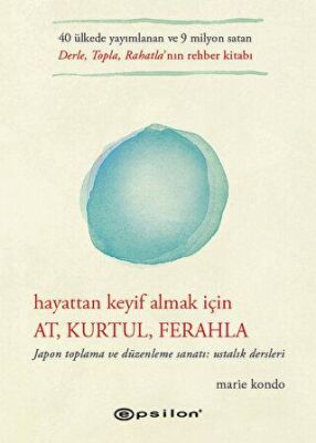 Hayattan Keyif Almak İçin: At, Kurtul, Ferahla - 1