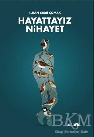 Hayattayız Nihayet - Manos Yayınları