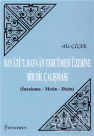 Hayatü`l Hayvan Tercümesi Üzerine Bir Dil Çalışması - Fenomen Yayıncılık