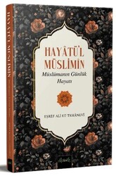 Hayatü’l Müslimin Müslümanın Günlük Hayatı - Misvak Neşriyat Yayınevi