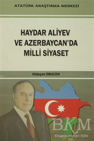 Haydar Aliyev Ve Azerbaycan`da Milli Siyaset
