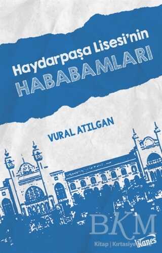 Haydarpaşa Lisesi`nin Hababamları - Kanes Yayınları