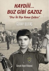 Haydi Buz Gibi Gazoz - Fenerbahçe`ye Özel Baskı - Yazarın Kendi Yayınevi - Güray Ulutaş