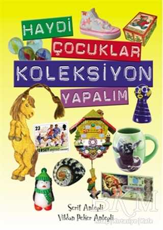 Haydi Çocuklar Koleksiyon Yapalım - İlke Kitap