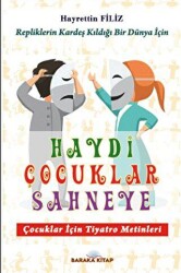 Haydi Çocuklar Sahneye - Baraka Kitap
