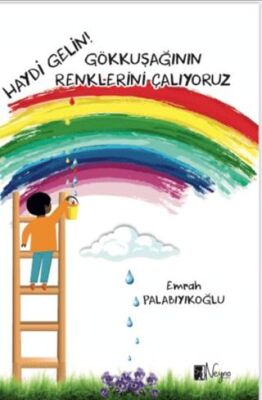 Haydi Gelin Gökkuşağının Renklerini Çalıyoruz - 1