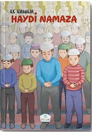 HAYDİ NAMAZA - Fidan Yayınları