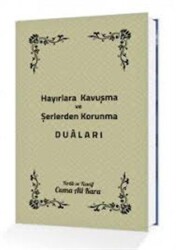Hayırlara Kavuşma ve Şerlerden Korunma Duaları - Sonçağ Yayınları