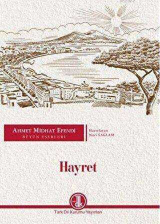 Ahmet Midhat Efendi Bütün Eserleri - Hayret - Türk Dil Kurumu Yayınları