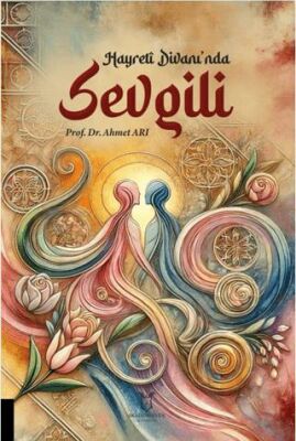 Hayreti Divanı`nda Sevgili - 1