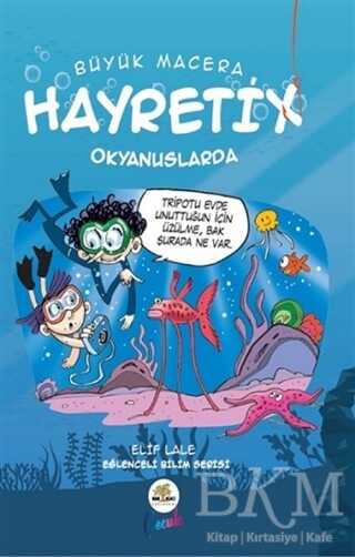 Hayretix Okyanuslarda - Büyük Macera - Nar Ağacı Çocuk Yayınları