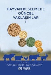 Hayvan Beslemede Güncel Yaklaşımlar-1 - Efe Akademi Yayınları