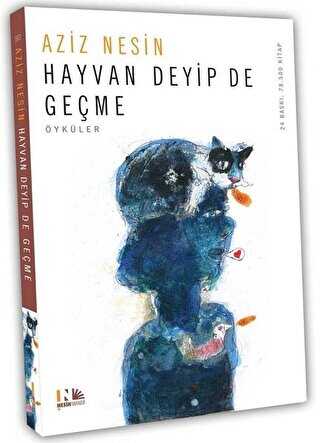 Hayvan Deyip de Geçme - Nesin Yayınevi