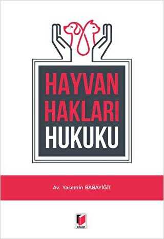 Hayvan Hakları Hukuku - Adalet Yayınevi