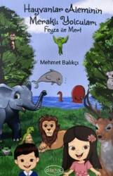 Hayvanlar Aleminin Meraklı Yolcuları Feyza ile Mert - Dilkitap Yayınları