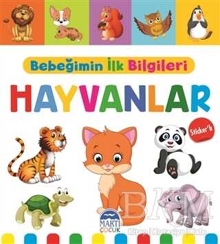 Hayvanlar - Bebeğimin İlk Bilgileri - Martı Çocuk Yayınları