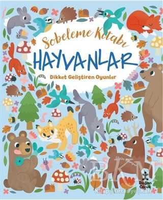 Hayvanlar Dikkat Geliştiren Oyunlar - Sobeleme Kitabı - Doğan Kitap