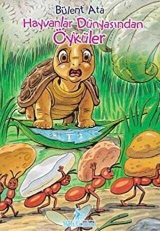 HAYVANLAR DÜNYASINDAN ÖYKÜLER - Mavi Uçurtma Yayınları