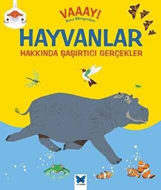 Hayvanlar Hakkında Şaşırtıcı Gerçekler - Mavi Kelebek Yayınları