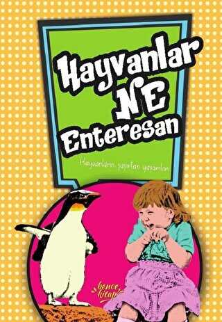 Hayvanlar Ne Enteresan - Bencekitap