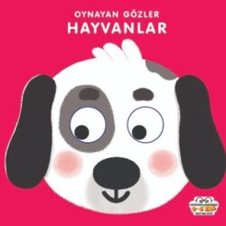 Hayvanlar - Oynayan Gözler - 0-6 Yaş Yayınları