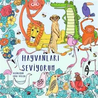 Hayvanları Seviyorum - A7 Kitap