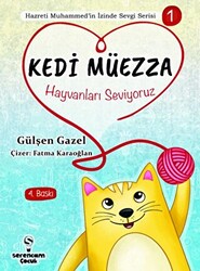 Hayvanları Seviyoruz - Kedi Müezza - Serencam Çocuk
