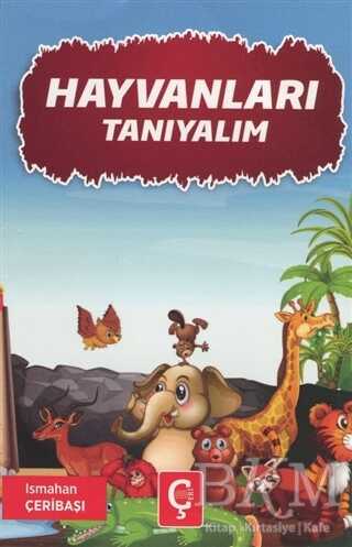 Hayvanları Tanıyalım - Çeri Yayınları