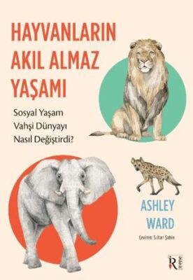 Hayvanların Akıl Almaz Yaşamı - 1