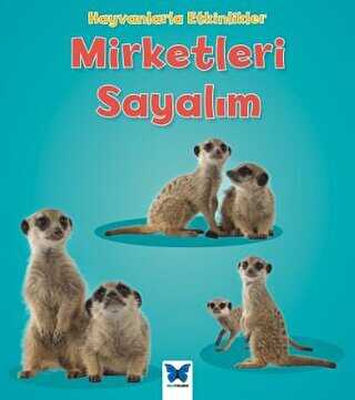 Hayvanlarla Etkinlikler - Mirketleri Sayalım - Mavi Kelebek Yayınları