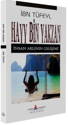 Hayy Bin Yakzan - İnsan Aklının Gelişimi - 1