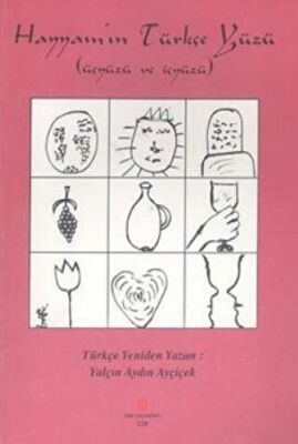 Hayyam’ın Türkçe Yüzü Üçyüzü ve İçyüzü - 2