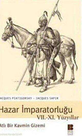 Hazar İmparatorluğu VII. - XI. Yüzyıllar Atlı Bir Kavmin Gizemi - 1