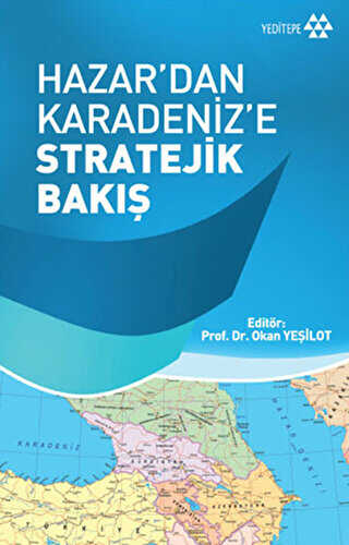 Hazar`dan Karadeniz`e Stratejik Bakış - Yeditepe Yayınevi