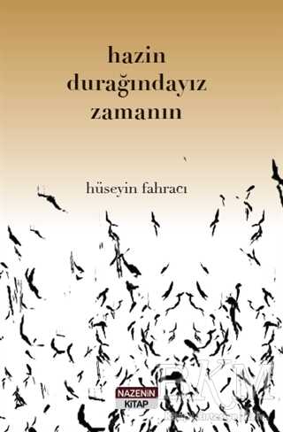 Hazin Durağındayız Zamanın - Nazenin Kitap