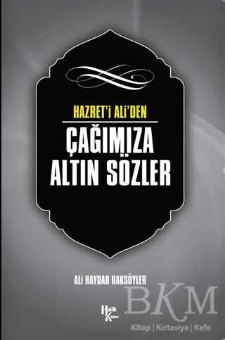 Hazret` i Ali`den Çağımıza Altın Sözler - Halk Kitabevi
