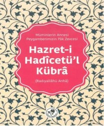 Hazret-i Hadicetü’l-Kübra - Fazilet Neşriyat