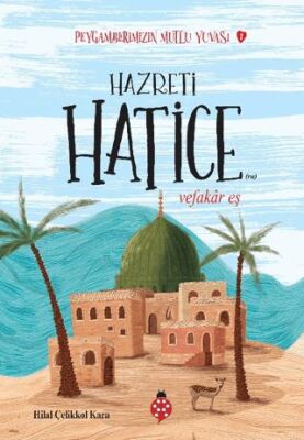 Hazreti Hatice - Peygamberimizin Mutlu Yuvası 1 - 1